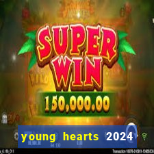 young hearts 2024 onde assistir